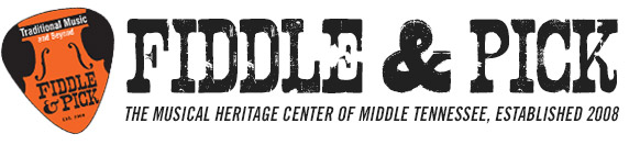Fiddle and Pick - Musical Heritage Center of Middle Tennessee
